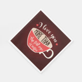 Serviette En Papier I Love You More Than Coffee Funny Quote (Coin)