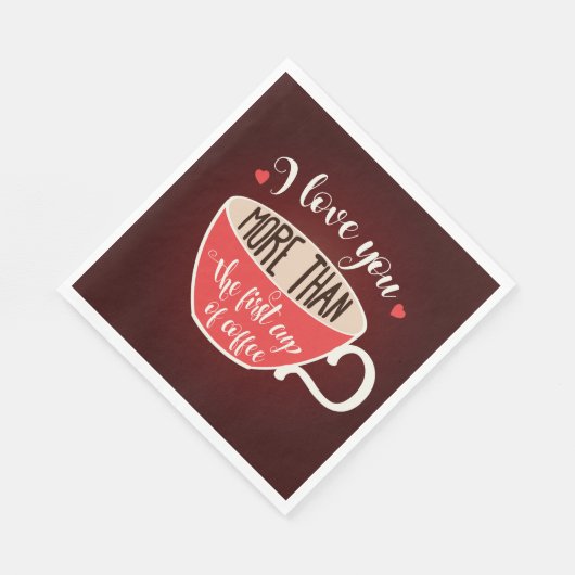 Serviette En Papier I Love You More Than Coffee Funny Quote (Coin)