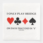 Serviette En Papier I Only Play Bridge On Days That End (Devant)