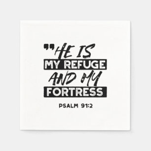 Serviette En Papier Il est mon refuge et ma forteresse - Psaume 91:2 B