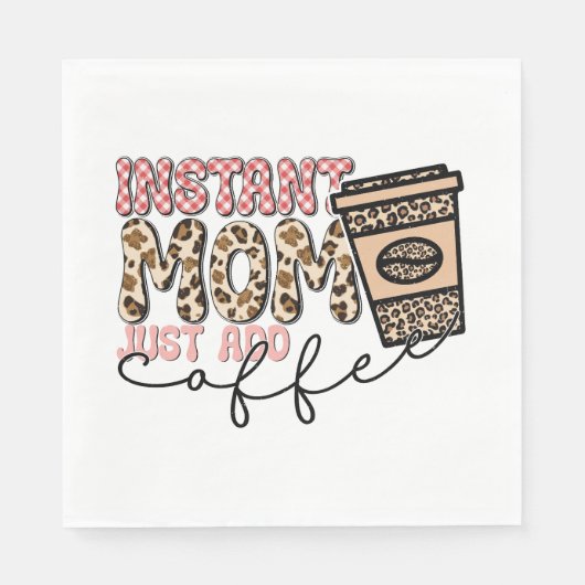 Serviette En Papier Instant Maman Juste Ajouter Du Café (Devant)