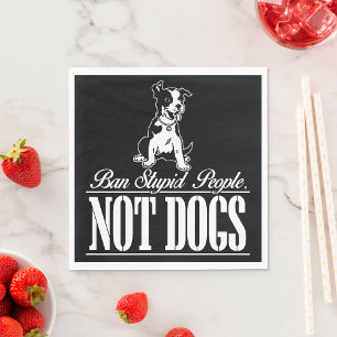 Serviette En Papier Interdire Les Gens Stupides Et Non Les Chiens Serv