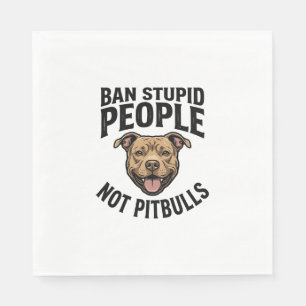 Serviette En Papier Interdire les gens stupides pas les Pitbulls Vinta