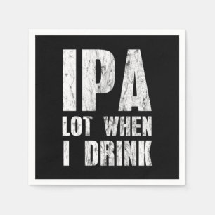 Serviette En Papier IPA Lot Quand Je Bois Du Beverag Alcoholic Amateur