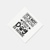 Serviette En Papier It's Not Drinking Alone If (Coin)
