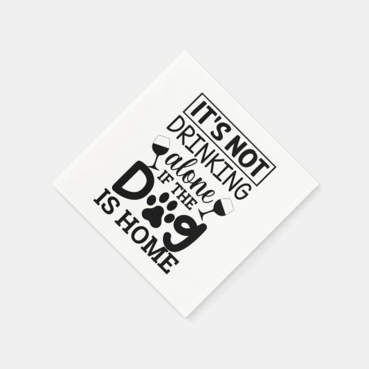 Serviette En Papier It's Not Drinking Alone If (Coin)