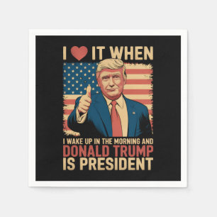 Serviette En Papier J'adore quand je me réveille et que Trump est prés