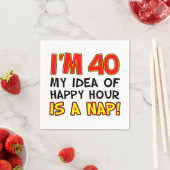 Serviette En Papier J'ai 40 Happy Hour Is A Nap 40th (En situation)