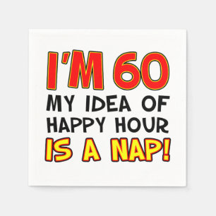 Serviette En Papier J'ai 60 Happy Hour Is A Nap Funny