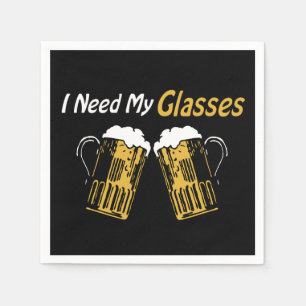 Serviette En Papier J'Ai Besoin De Mes Lunettes De Bière Humour