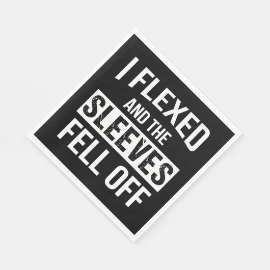 Serviette En Papier J'Ai Flexé Et Les Manches Sont Tombées (Coin)