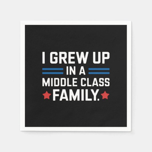 Serviette En Papier J'Ai Grandi Dans Une Famille De Classe Moyenne Kam (Devant)