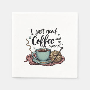Serviette En Papier J'ai juste besoin de café et de Crochet