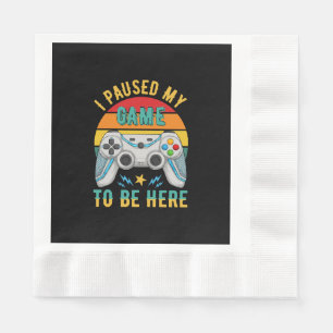 Serviette En Papier j'ai mis mon jeu en pause