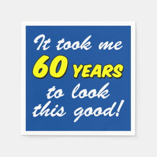 Serviette En Papier J'Ai Pris 60 Ans À Regarder Cette Belle Serviette