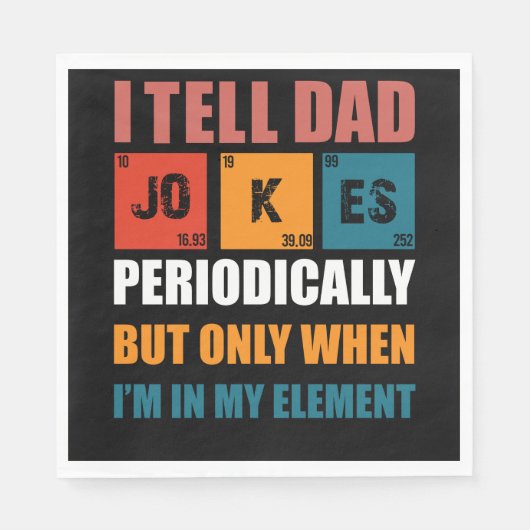 Serviette En Papier Je Dis À Papa Des Blagues Périodiquement Drôle Fêt (Devant)