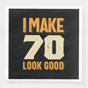 Serviette En Papier Je fais 70 Look Good 70th Birthday Gift