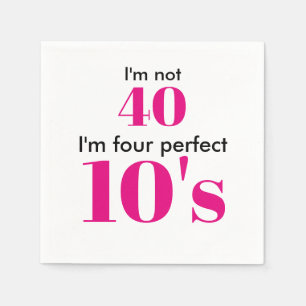 Serviette En Papier Je n'ai pas 40 ans, je suis 40 ans rose vif