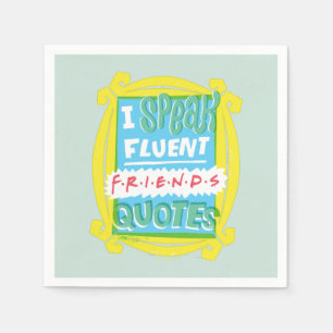 Serviette En Papier Je parle des devis Fluent FRIENDS™ - Peephole