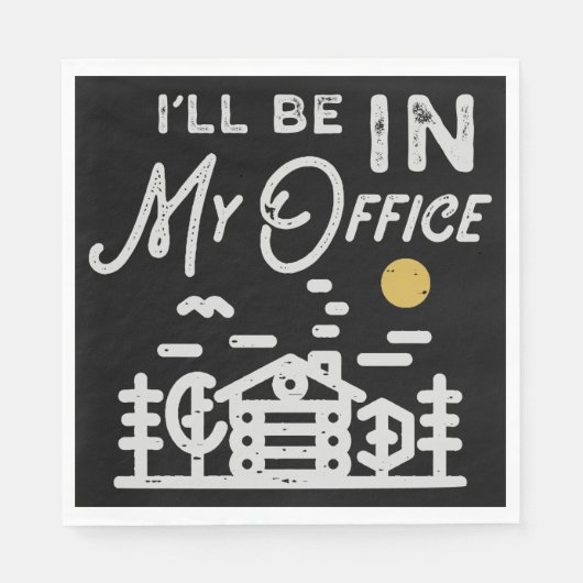 Serviette En Papier Je Serai Dans Mon Bureau (Devant)