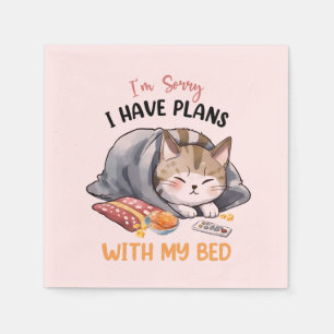 Serviette En Papier Je suis désolé, j'ai des plans avec mon lit - Chat