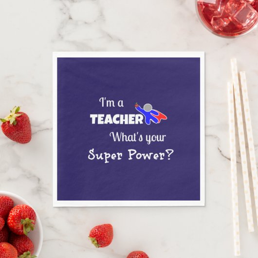 Serviette En Papier "Je suis enseignant. Quel est ton super pouvoir ?" (En situation)