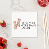 Serviette En Papier Je t'aime plus que Bacon (En situation)