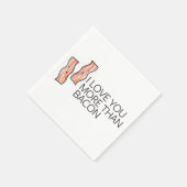 Serviette En Papier Je t'aime plus que Bacon (Coin)