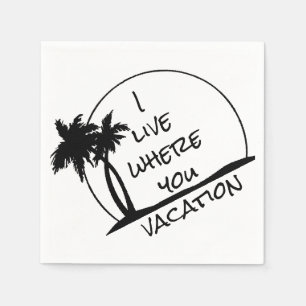 Serviette En Papier Je vis là où tu vacances
