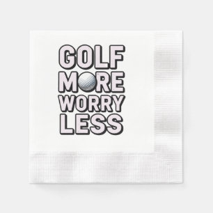 Serviette En Papier Jouer au golf plus s'inquiéter moins