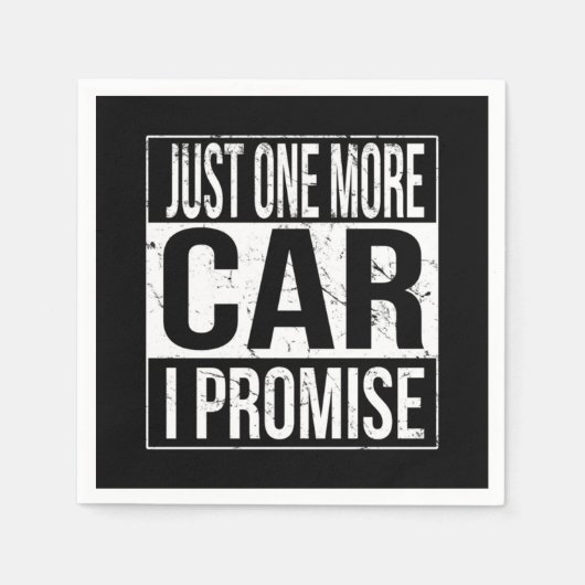 Serviette En Papier Juste Une Voiture De Plus Je Promets (Devant)