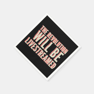 Serviette En Papier La révolution sera livestreamed