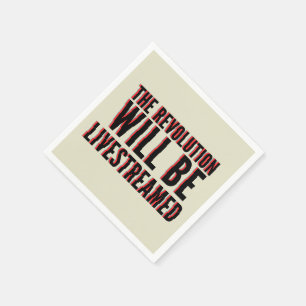 Serviette En Papier La révolution sera livestreamed