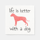 Serviette En Papier La Vie Est Meilleure Avec Un Chien - Amoureux de l (Devant)