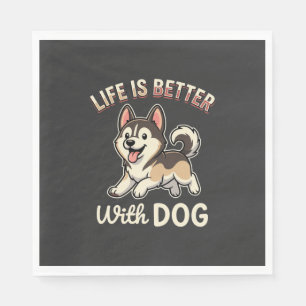 Serviette En Papier La vie est meilleure avec un dessin animé de chien