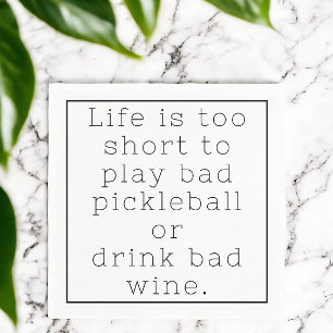 Serviette En Papier La vie est trop courte pour un mauvais pickleball