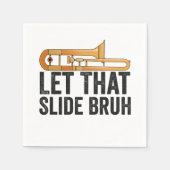 Serviette En Papier Laissez Cette Diapositive Bro Funny Trombone Playe (Devant)