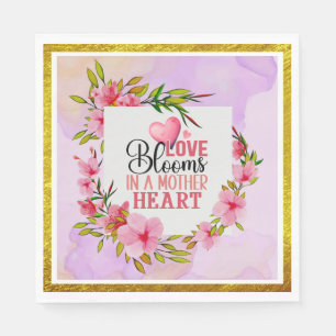 Serviette En Papier L'amour fleurit dans le cœur d'une mère Floral r