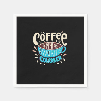 Serviette En Papier Le Café Est Mon Collaborateur Préféré