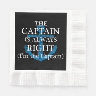 Serviette En Papier Le capitaine a toujours raison et je suis le capit
