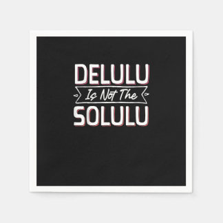 Serviette En Papier Légèrement Delulu, Entièrement Fabuleux