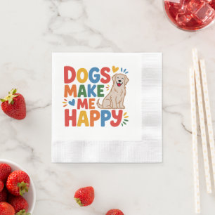 Serviette En Papier Les chiens me rendent heureux Citation Inspirante
