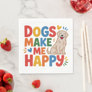 Serviette En Papier Les chiens me rendent heureux Citation inspirante