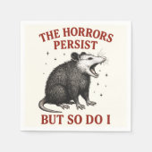 Serviette En Papier Les Horreurs Persistent Mais Moi Aussi (Devant)