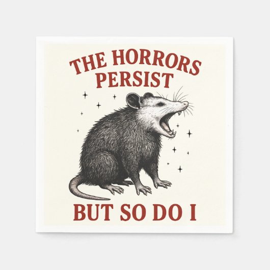 Serviette En Papier Les Horreurs Persistent Mais Moi Aussi (Devant)