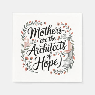 Serviette En Papier Les mères sont les architectes de l'espoir