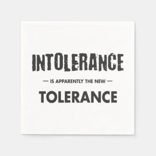 Serviette En Papier L'Intolérance Est Apparemment La Nouvelle Toléranc