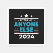 Serviette En Papier Littéralement N'Importe Qui D'Autre Élection Du Pr (Devant)