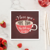 Serviette En Papier Love You More Than Coffee (En situation)