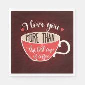 Serviette En Papier Love You More Than Coffee (Devant)